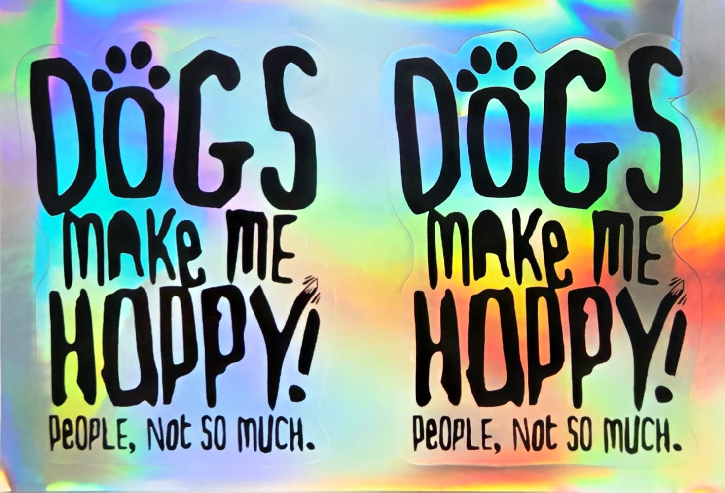 Dog Makes Me Happy Vinyl Metalic Sticker – 3pcs