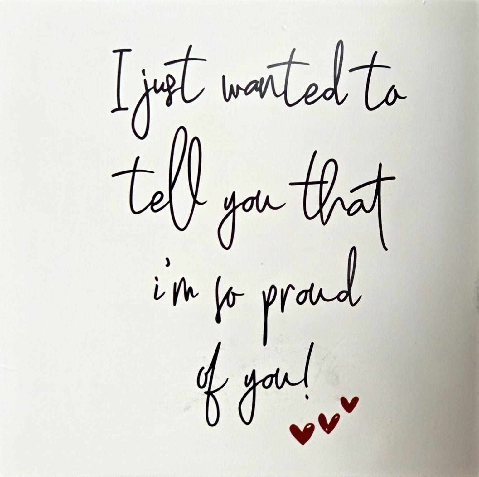 Wanted to tell you... Proud